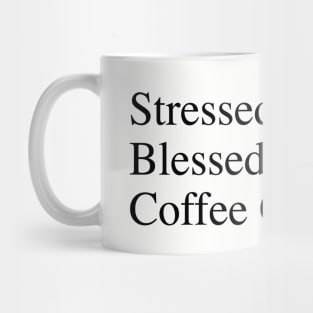 Stressed. Blessed. Coffee Obsessed. Mug